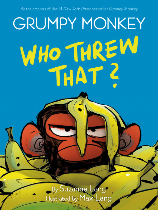Title details for Grumpy Monkey Who Threw That? by Suzanne Lang - Available